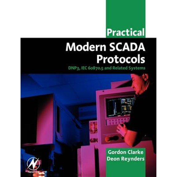 Pre-Owned Practical Modern Scada Protocols: Dnp3, 60870.5 and Related Systems (Paperback) 0750657995 9780750657990
