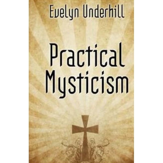 Practical Mysticism, (Paperback)