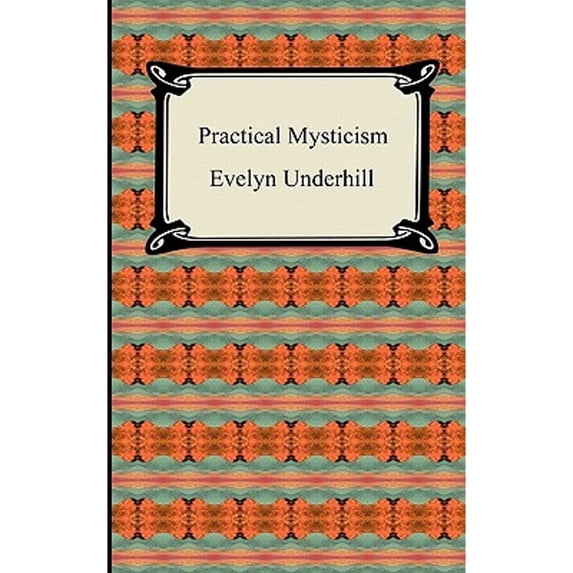 Pre-Owned Practical Mysticism (Paperback) 1420939262 9781420939262
