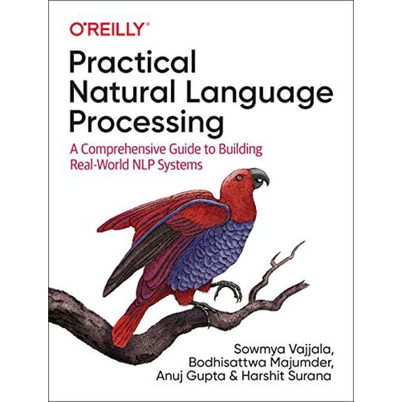 Pre-Owned Practical Natural Language Processing: A Comprehensive Guide to Building Real-World NLP Systems, 9781492054054, 1492054054, Paperback, 1 edition