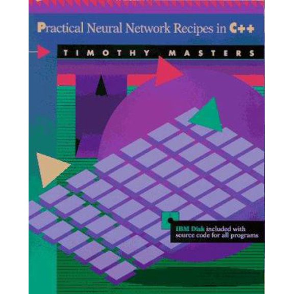 Pre-Owned Practical Neural Network Recipies in C++ (Paperback) 0124790402 9780124790407