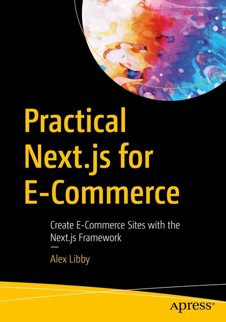 Practical Next Js For E Commerce Create E Commerce Sites With The Next