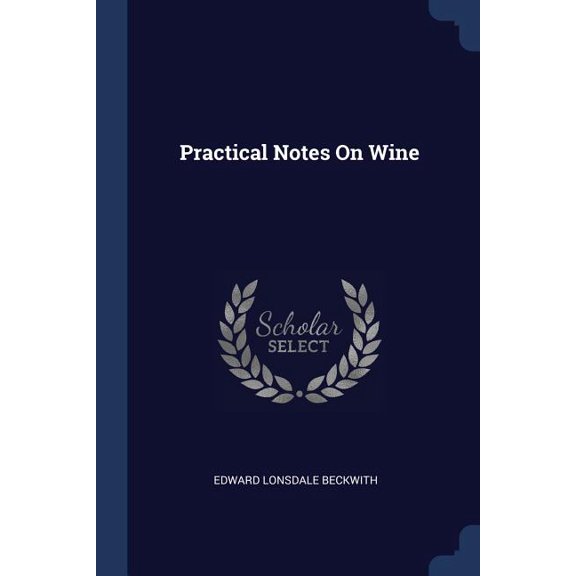 Practical Notes On Wine (Paperback)