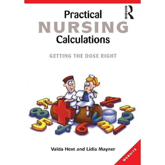 Practical Nursing Calculations : Getting the Dose Right (Paperback)