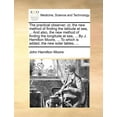 thumbnail image 1 of The Practical Observer; Or, the New Method of Finding the Latitude at Sea, ... and Also, the New Method of Finding the Longitude at Sea, ... by J. Hamilton Moore, ... to Which Is Added, the New Solar, 1 of 1