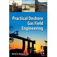 thumbnail image 1 of Practical Onshore Gas Field Engineering, (Paperback), 1 of 1
