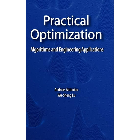 Practical Optimization: Algorithms and Engineering Applications (Hardcover)