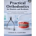 thumbnail image 1 of Practical Orthodontics for Dentists and Residents: A Step-by-Step Guide to Clinical Decision-Making, Contemporary Treatm, (Paperback), 1 of 1