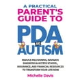 thumbnail image 1 of A Practical Parent's Guide A Practical Parent's Guide to PDA and Autism: Reduce Meltdowns, Navigate Diagnosis & Access School, Insurance and Financ, Book 1, (Paperback), 1 of 1