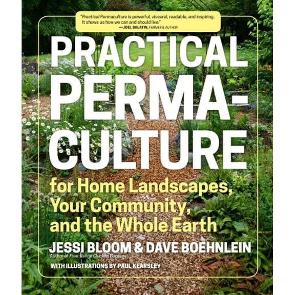 Pre-Owned Practical Permaculture: for Home Landscapes, Your Community, and the Whole Earth
