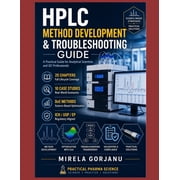 Practical Pharma Sciencetm - Applied K HPLC Method Development & Troubleshooting Guide A Practical HPLC Guide to Method Design, Validation, and Effective Labo, Paperback