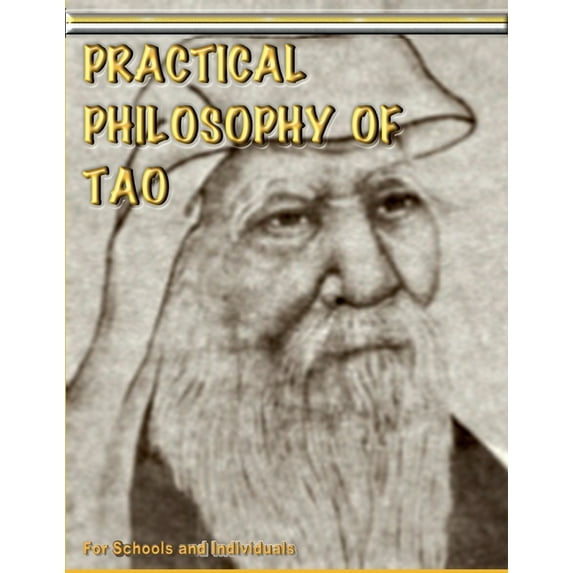 Tao: Practical Philosophy of Tao - For Teachers and Individuals: Taoist Philosophy, Illustrated (Paperback)(Large Print)