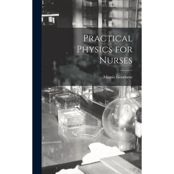 Practical Physics for Nurses, (Hardcover)