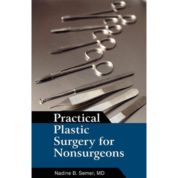 Practical Plastic Surgery for Nonsurgeons, (Paperback)