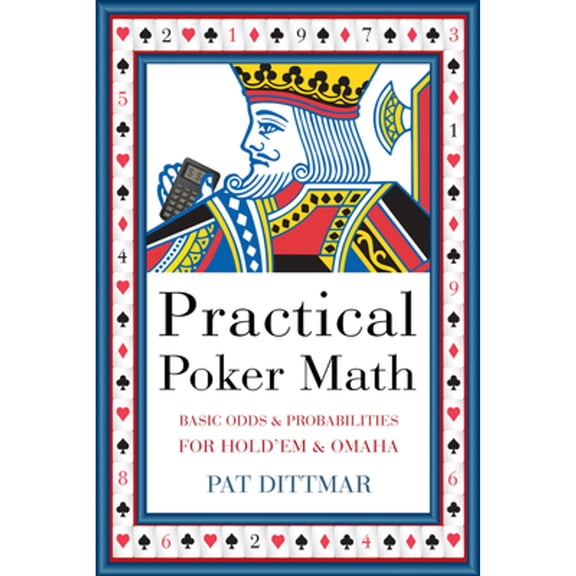 Pre-Owned Practical Poker Math: Basic Odds and Probabilities for Hold'em and Omaha (Paperback) 1550228331 9781550228335