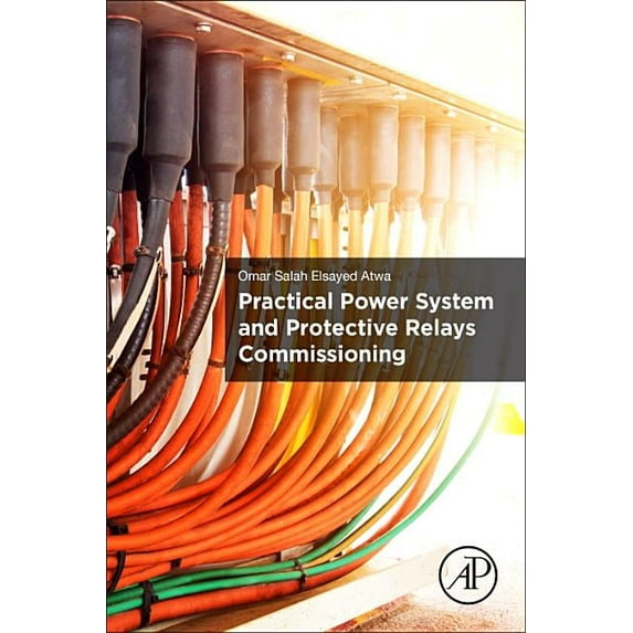 Practical Power System and Protective Relays Commissioning, (Paperback)
