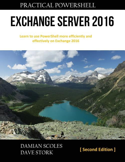 Practical PowerShell Exchange Server 2016: Second Edition, (Paperback ...