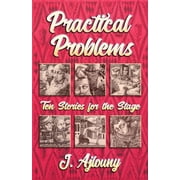 Practical Problems Ten Stories for the Stage Paperback