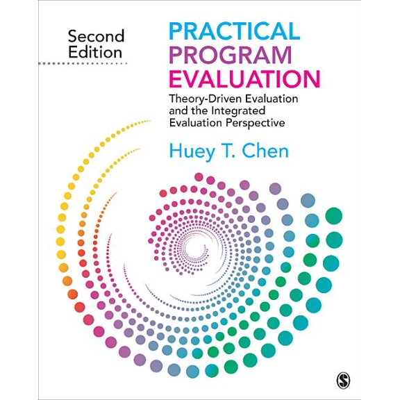 Practical Program Evaluation: Theory-Driven Evaluation and the Integrated Evaluation Perspective, (Paperback)
