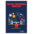 thumbnail image 1 of Practical Programming Workflows: Write Code That Scales, (Paperback), 1 of 1