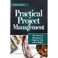 thumbnail image 1 of Pre-Owned Practical Project Management: The Secrets of Managing Any Project on Time and on Budget, 9781572940154, 1572940158, Paperback,, 1 of 1