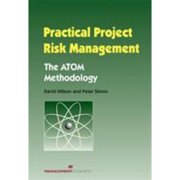 Pre-Owned Practical Project Risk Management: The Atom Methodology (Hardcover) 1567262023 9781567262025