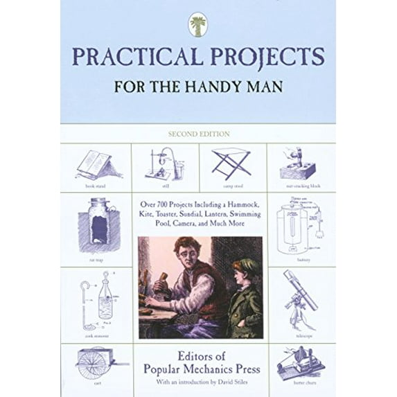 Pre-Owned Practical Projects for the Handy Man: Over 700 Projects Including A Hammock, Kite, Toaster, Sundial, Lantern, Swimming Pool, Camera, And Much More (Paperback) 1599211734 9781599211732