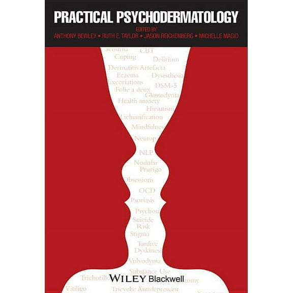 Practical Psychodermatology. Edited by Anthony Bewley, Ruth E. Taylor, Jason S. Reichenberg, Michelle Magid (Hardcover)