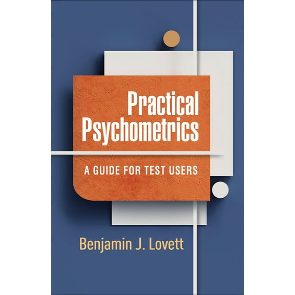 Practical Psychometrics: A Guide for Test Users, (Paperback)