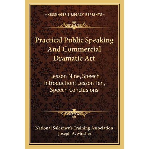 Practical Public Speaking And Commercial Dramatic Art : Lesson Nine, Speech Introduction; Lesson Ten, Speech Conclusions (Paperback)