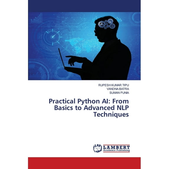 Practical Python AI: From Basics to Advanced NLP Techniques, (Paperback)