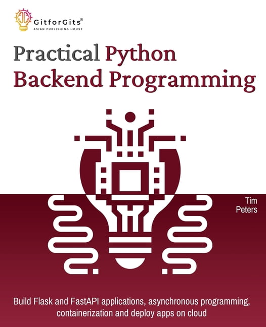 Practical Python Backend Programming: Build Flask and FastAPI ...