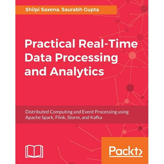 Practical Real-time Data Processing and Analytics (Paperback)