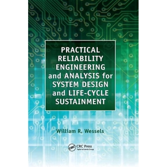 Pre-Owned Practical Reliability Engineering and Analysis for System Design and Life-Cycle Sustainment, (Paperback)