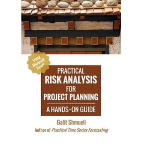 Practical Analytics: Practical Risk Analysis for Project Planning: A Hands-On Guide using Excel (Paperback)