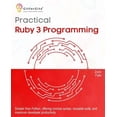 thumbnail image 1 of Practical Ruby 3 Programming: Simpler than Python, offering concise syntax, reusable code, and maximum developer product, (Paperback), 1 of 1