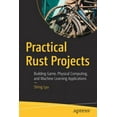 thumbnail image 1 of Practical Rust Projects: Building Game, Physical Computing, and Machine Learning Applications (Paperback), 1 of 1