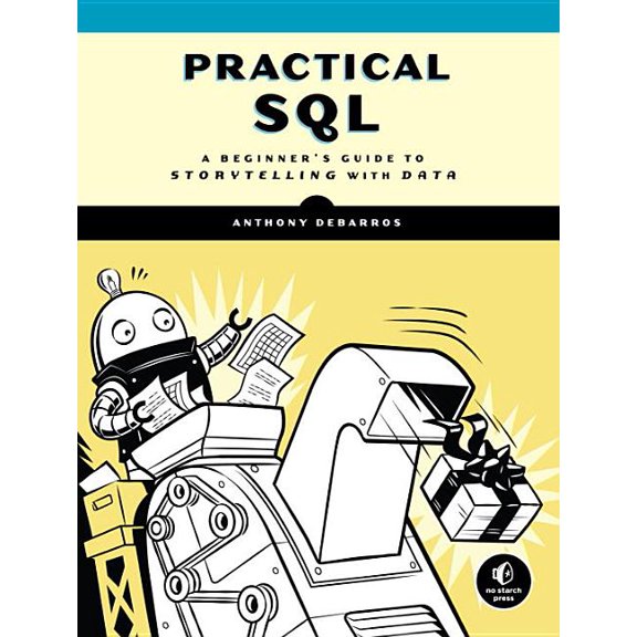 Pre-Owned Practical SQL: A Beginner's Guide to Storytelling with Data (Paperback)