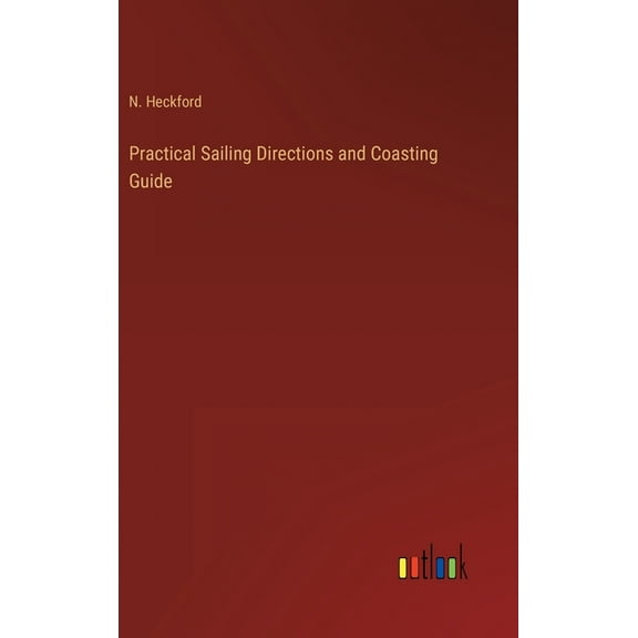 Practical Sailing Directions and Coasting Guide (Hardcover)