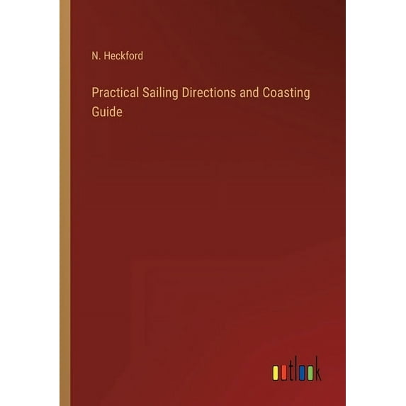 Practical Sailing Directions and Coasting Guide (Paperback)