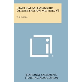 Practical Salesmanship, Demonstration Method, V3: The Goods