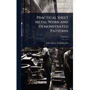 Practical Sheet Metal Work and Demonstrated Patterns, Hardcover