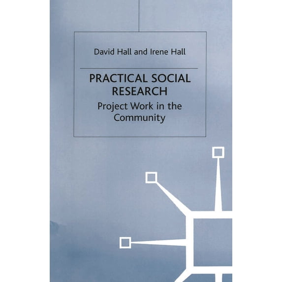 Practical Social Research: Project Work in the Community, (Paperback)
