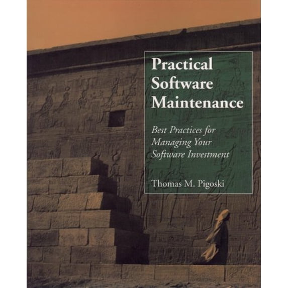 Pre-Owned Practical Software Maintenance: Best Practices for Managing Your Software Investment (Paperback) 0471170011 9780471170013