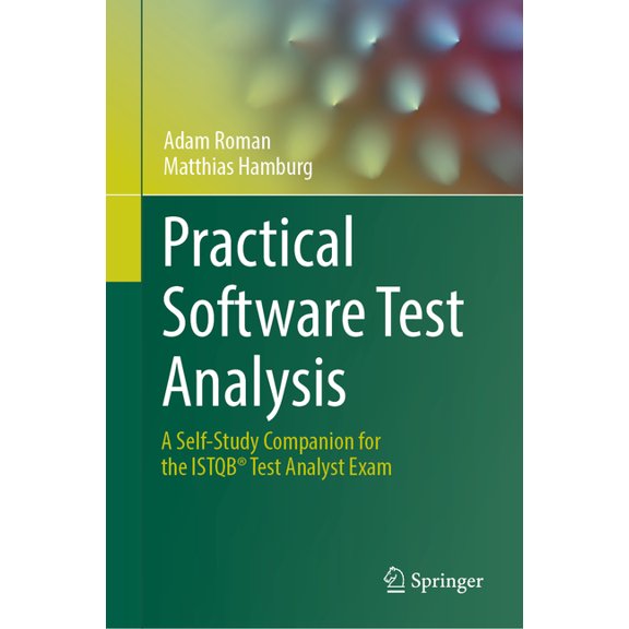 Practical Software Test Analysis: A Self-Study Companion for the Istqb(r) Test Analyst Exam, (Hardcover)