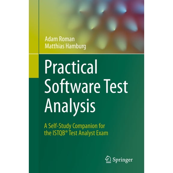Practical Software Test Analysis: A Self-Study Companion for the Istqb(r) Test Analyst Exam, (Hardcover)
