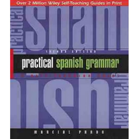 Pre-Owned Practical Spanish Grammar: A Self-Teaching Guide (Paperback) 0471134465 9780471134466