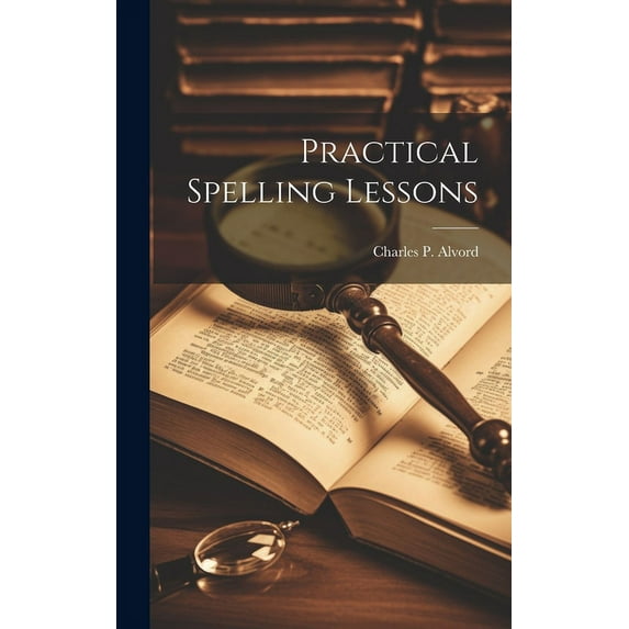 Practical Spelling Lessons (Hardcover)