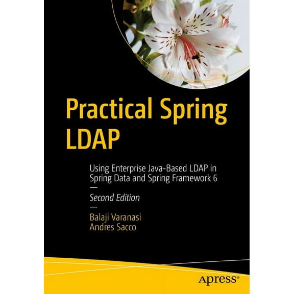 Practical Spring LDAP: Using Enterprise Java-Based LDAP in Spring Data and Spring Framework 6, (Paperback)