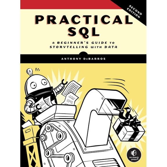 Practical Sql, 2nd Edition: A Beginner's Guide to Storytelling with Data, (Paperback)